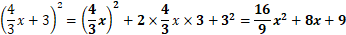 (4/3 x+3)^2=(4/3 x)^2+2×4/3 x×3+3^2=16/9 x^2+8x+9