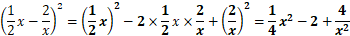 (1/2 x-2/x)^2=(1/2 x)^2-2×1/2 x×2/x+(2/x)^2=1/4 x^2-2+4/x^2 